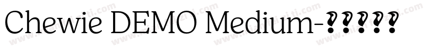 Chewie DEMO Medium字体转换